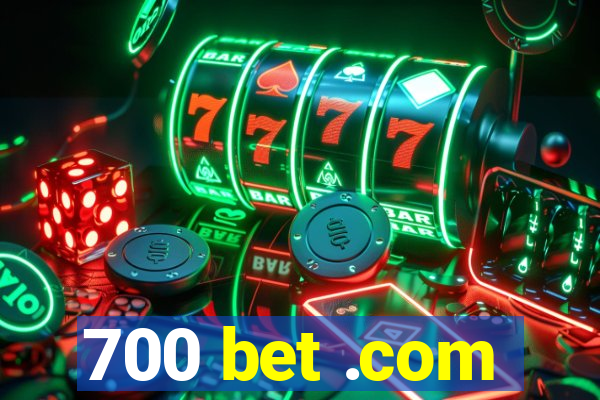 700 bet .com